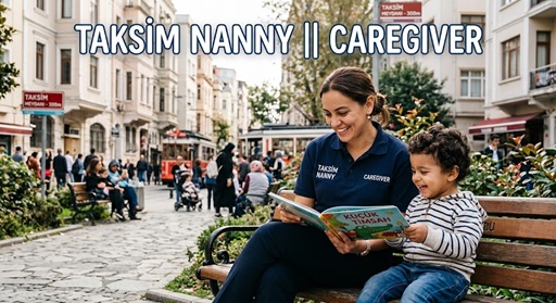 taksim nanny, taksim caregiver